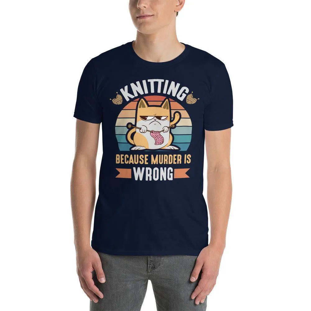 knitting because murder is wrong t-shirt